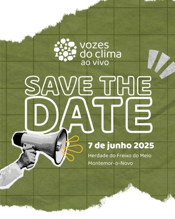 Vozes do Clima: dia 7 de junho, todos os caminhos conduzem à Herdade do Freixo do Meio